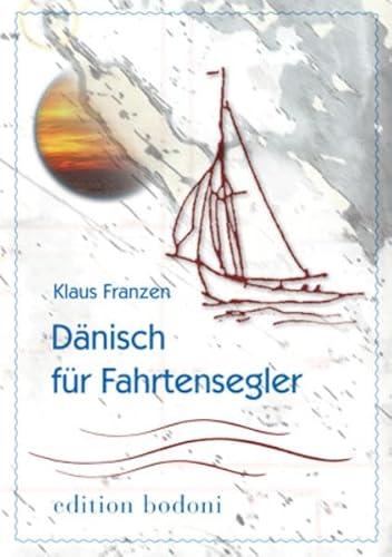 Imagen de archivo de Franzen, K: Dnisch fr Fahrtensegler a la venta por Blackwell's