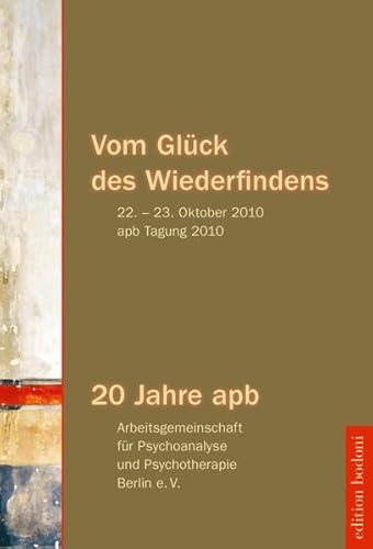 Vom Glück des Wiederfindens. Psychoanalyse in Ost-Berlin - Ecke, Christa (Hg.), Michael J. Froese und Christoph Seidler