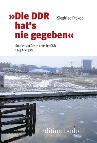 Beispielbild fr "Die DDR hat s nie gegeben": Studien zur Geschichte der DDR 1945 bis 1990 zum Verkauf von medimops