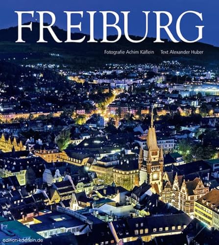Beispielbild fr Freiburg - Deutsch-Englische Ausgabe - Fotografien von Achim Kflein zum Verkauf von Sammlerantiquariat