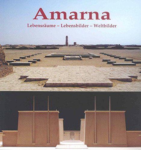 Beispielbild fr Amarna: Lebensrume - Lebensbilder - Weltbilder. zum Verkauf von Kulturgutrecycling Christian Bernhardt