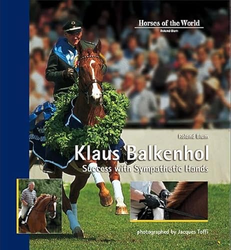 9783940810137: Klaus Balkenhol: Success with Sympathetic Hands