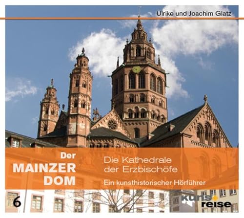 Beispielbild fr Der Mainzer Dom: Die Kathedrale der Erzbischfe zum Verkauf von medimops