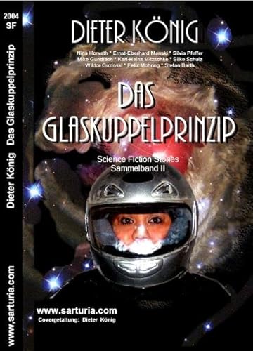 Das Glaskuppelprinzip: Sammelband II - Dieter König