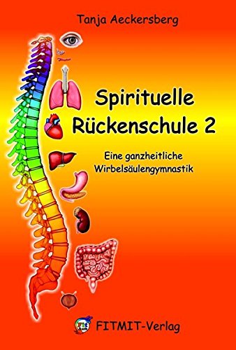 Beispielbild fr Spirituelle Rckenschule 2: Eine ganzheitliche Wirbelsulengymnastik zum Verkauf von medimops