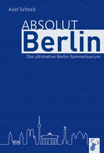 Stock image for Absolut Berlin: Das Berlin-Sammelsurium for sale by medimops