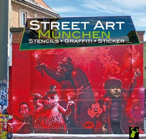 Beispielbild fr Street Art Mnchen: Stencils, Graffiti, Sticker zum Verkauf von medimops