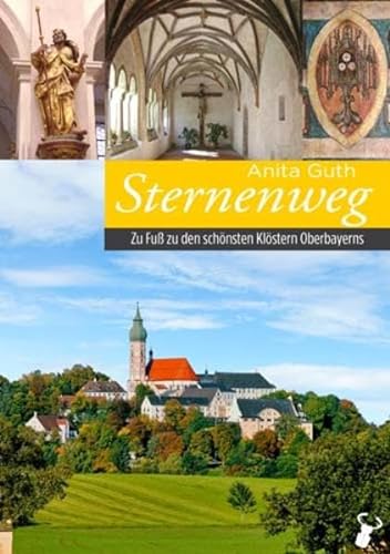 Stock image for Sternenweg: Unterwegs zu den schnsten Klstern Oberbayerns for sale by medimops