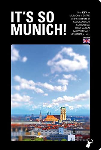 9783940839305: It's so Munich!: Your key to Munich's center and the districts of Glockenbach, Schwabing, Haidhausen, Maxvorstadt, Neuhausen etc.