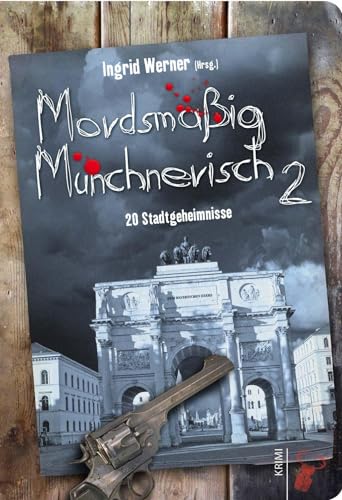 9783940839596: Mordsmig Mnchnerisch: 20 Stadtgeheimnisse