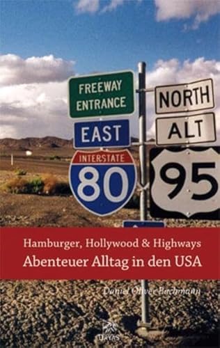 Beispielbild fr Hamburger, Hollywood & Highways. Abenteuer Alltag in den USA. Erzhlungen. zum Verkauf von Antiquariat Christoph Wilde