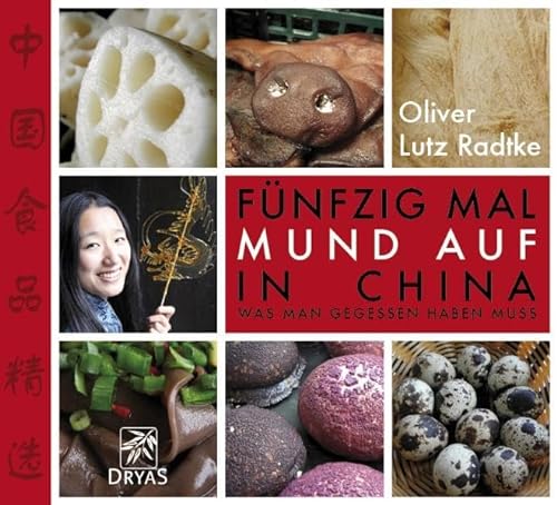 Stock image for Fnfzig Mal Mund auf in China: Was man gegessen haben muss for sale by medimops