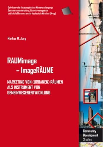 Beispielbild fr RAUMimage - ImageRUME: Marketing von (urbanen) Rumen als Instrument von Gemeinwesenentwicklung zum Verkauf von medimops