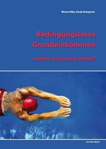 Stock image for Bedingungsloses Grundeinkommen - woher, wozu, wohin? for sale by medimops