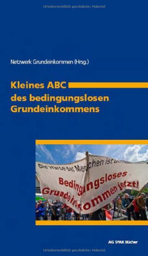 Stock image for Kleines A B C des bedingungslosen Grundeinkommens for sale by medimops