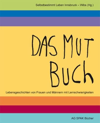 Stock image for Das Mutbuch: Lebensgeschichten von Frauen und Mnnern mit Lernschwierigkeiten for sale by medimops