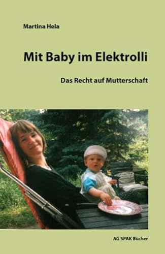 Stock image for Mit Baby im Elektrolli: Das Recht auf Mutterschaft for sale by medimops