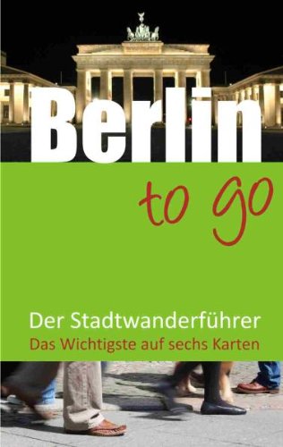 Berlin to go: Der Stadtwanderführer für Berlin - archimappublishers