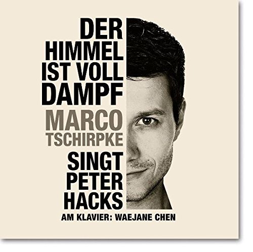 Der Himmel ist voll Dampf. Marco Tschirpke singt Peter Hacks - Peter Hacks, Marco Tschirpke