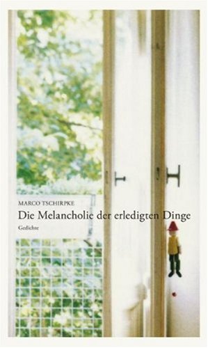 Stock image for Die Melancholie der erledigten Dinge. Gedichte for sale by Bildungsbuch