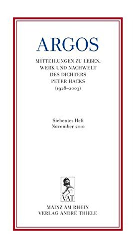 9783940884435: ARGOS. Siebtes Heft. Mitteilungen zu Leben, Werk und Nachwelt des Dichters Peter Hacks (1928-2003)