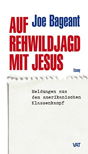 9783940884923: Auf Rehwildjagd mit Jesus: Meldungen aus dem amerikanischen Klassenkampf. Essay