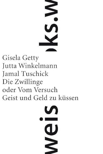Die Zwillinge oder Vom Versuch, Geld und Geist zu küssen.- signiert, Widmungsexemplar, Erstausgabe - Getty, Gisela, Jutta Winkelmann und Jamal Tuschick.