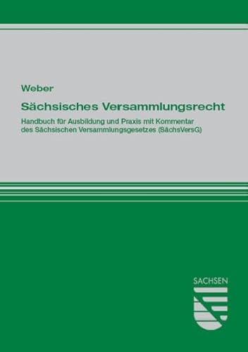 9783940904812: Schsisches Versammlungsrecht: Handbuch fr Ausbildung und Praxis mit Kommentar des Schsischen Versammlungsgesetzes (SchsVersG)