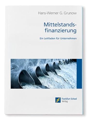 Stock image for Mittelstandsfinanzierung: Ein Leitfaden fr Unternehmen for sale by Revaluation Books