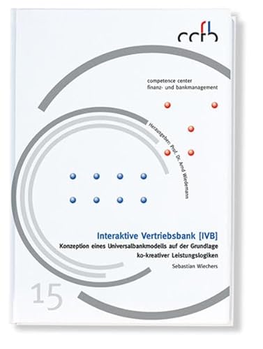 9783940913678: Interaktive Vertriebsbank (IVB): Konzeption eines Universalbankmodells auf der Grundlage ko-kreativer Leistungslogiken