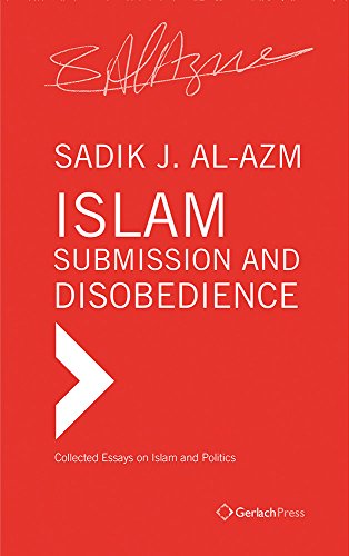 Beispielbild fr Islam: Submission and Disobedience: Collected Essays on Islam and Politics zum Verkauf von Windows Booksellers