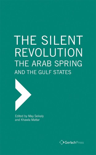 Beispielbild fr The Silent Revolution: The Arab Spring and the Gulf States zum Verkauf von The Dawn Treader Book Shop