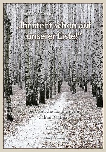 Stock image for Ihr steht schon auf unserer Liste!": Die estnische Exildichterin Salme Raatma for sale by medimops