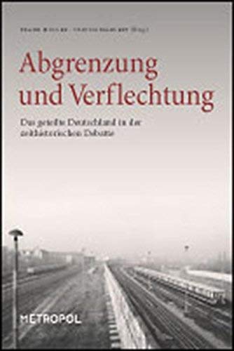 Beispielbild fr Abgrenzung und Verflechtung. Das geteilte Deutschland in der zeithistorischen Debatte. zum Verkauf von Antiquariat Eule