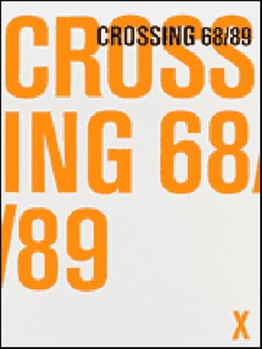 Imagen de archivo de Crossing 68/89. Zweisprachig. Grenzberschreitungen und Schnittpunkte zwischen den Umbrchen ; prekracovn hranic a prusecky mezi prelomy ; [68/89 - Kunst, Zeit, Geschichte ist ein Projekt von Zipp - Deutsch-Tschechische Kulturprojekte, einer Initiative der Kulturstiftung des Bundes], a la venta por modernes antiquariat f. wiss. literatur