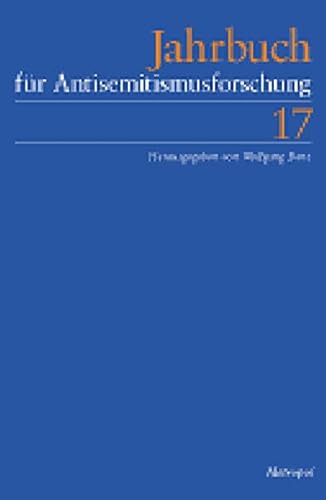 Jahrbuch für Antisemitismusforschung. Bd.17 : Für das Zentrum für Antisemitismusforschung der Technischen Universität Berlin - Wolfgang Benz