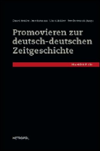 Beispielbild fr Promovieren zur deutsch-deutschen Zeitgeschichte: Ein Handbuch zum Verkauf von medimops