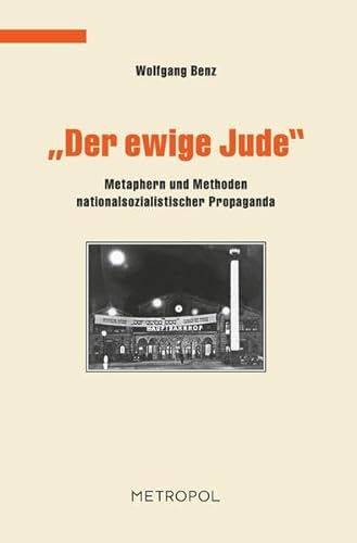 Der ewige Jude: Metaphern und Methoden nationalsozialistischer Propaganda (9783940938688) by Benz, Wolfgang