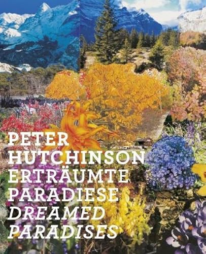 Stock image for Peter Hutchinson: Ertrumte Paradiese / Paradises (German/English) for sale by Antiquariat UEBUE