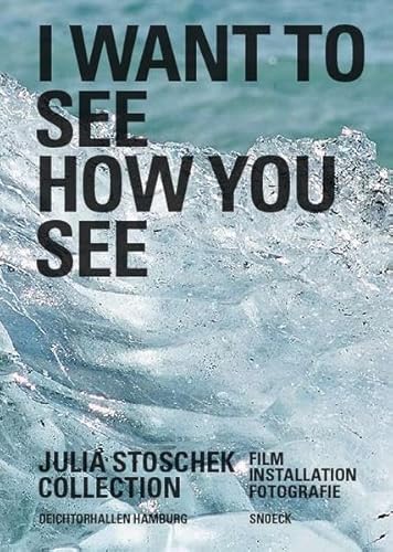 Beispielbild fr I Want to See How You See: Julia Stoschek Collection zum Verkauf von medimops