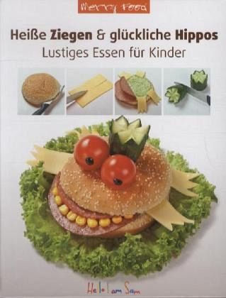 Imagen de archivo de Heie Ziegen und glckliche Hippos: Lustiges Essen fr Kinder a la venta por medimops