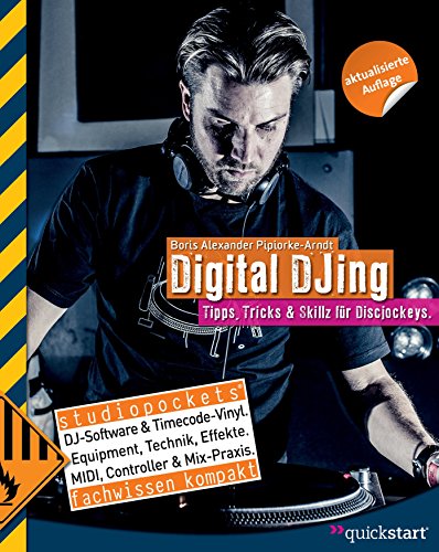 Beispielbild fr Digital DJing: Tipps, Tricks & Skillz fr Discjockeys; 2012 zum Verkauf von medimops