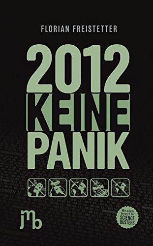 2012 Keine Panik - Freistetter, Florian, Anhäuser, Marcus