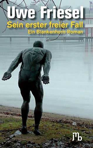 9783940970534: Sein erster freier Fall: Ein Blankenhorn-Roman