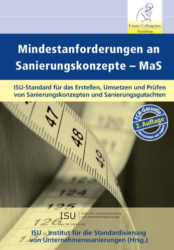 Beispielbild fr Mindestanforderungen an Sanierungskonzepte (MaS): ISU-Standard fr das Erstellen, Umsetzen und Prfen von Sanierungskonzepten und Sanierungsgutachten [Gebundene Ausgabe] Friedrich L Cranshaw (Autor), Stefan Denkhaus (Autor), Angelika Ifftner (Autor), Jochen Jungbluth (Autor), Christian Ltzenrath (Autor), Kai Peppmeier (Autor), Klaus Reiner (Autor), Martin Reufels (Autor), Christoph Schork (Autor), Jrg Schuppener (Autor), Thomas Windhfel (Autor) zum Verkauf von BUCHSERVICE / ANTIQUARIAT Lars Lutzer