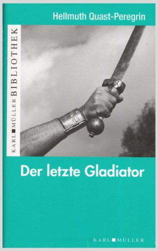 Beispielbild fr Der letzte Gladiator: Historischer Roman zum Verkauf von Versandantiquariat Felix Mcke