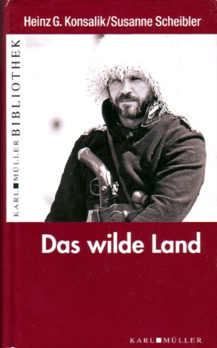 Imagen de archivo de Das wilde Land [Hardcover] Heinz G. Konsalik und Schreiber Susanne a la venta por tomsshop.eu
