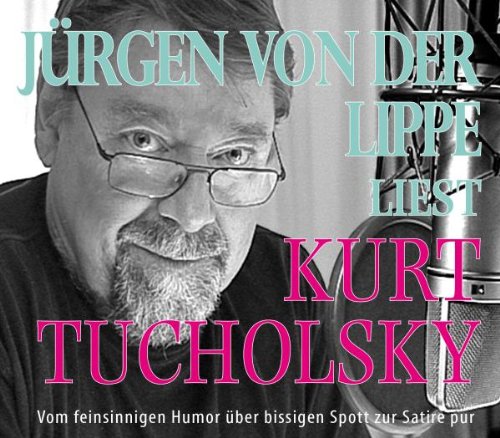 Beispielbild fr Jrgen von der Lippe liest Kurt Tucholsky. 4 CDs zum Verkauf von medimops