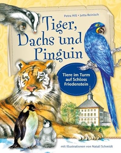 Stock image for Tiger, Dachs und Pinguin: Tiere im Turm auf Schloss Friedenstein for sale by medimops