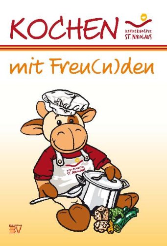 Beispielbild fr Kochen mit Freu(n)den: Kochbuch des Kinderhospizes Bad Grnenbach zum Verkauf von medimops